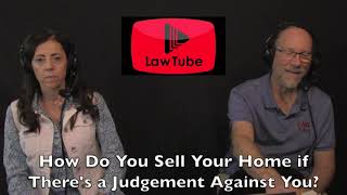 How do you sell your home if there's a judgement against you?