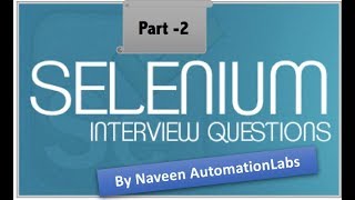 Selenium Interview Question for Fresher and Experienced Part -2 (Advanced Selenium)
