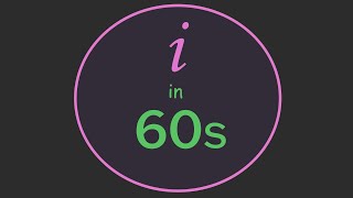 Imaginary Numbers in 60 Seconds