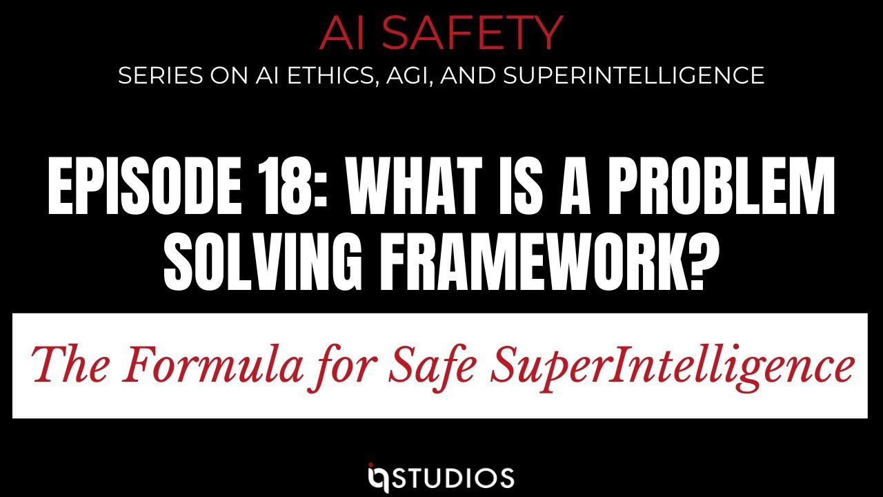 Surviving Ai Episode 18 What Is A Problem Solving Ai Framework Surviving Ai Episode 18 What Is A Problem Solving Ai Framework