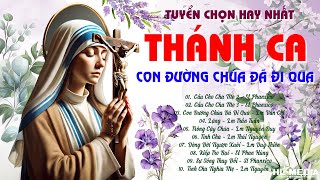 ALBUM THÁNH CA TUYỂN CHỌN HAY NHẤT ▶ CON ĐƯỜNG CHÚA ĐÃ ĐI QUA | THÁNH CA THÁNG CÁC ĐẲNG LINH HỒN