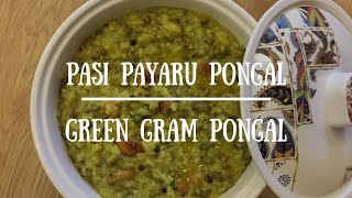 Pasi Payaru Pongal | How To Make Green Gram Pongal