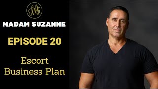 MADAM SUZANNE EPISODE 20 - Escort Business Plan