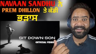 Reaction on Sit Down Son (Official Audio) Navaan Sandhu Diss To Prem Dhillon