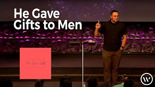 He Gave Gifts to Men / Pastor Joel Wood / Waymaker Church