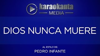Karaokanta - Pedro Infante - Dios nunca muere