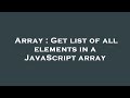 Array : Get list of all elements in a JavaScript array