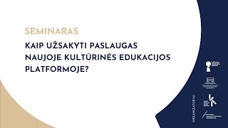 Kaip užsisakyti paslaugas naujoje Kultūrinės edukacijos platformoje?