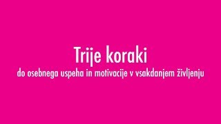 Trije koraki do osebnega uspeha in motivacije v vsakdanjem življenju - Cosmo Konferenca 2017