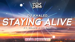 DJ Khaled - STAYING ALIVE [Bass Boosted] ft. Drake & Lil Baby