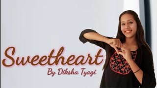 Dance Cover On Sweetheart | Easy  Dance Step | Choreography by Diksha Tyagi