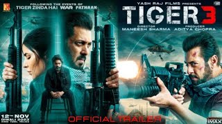 Tiger 3 | Officail Trailer | Salman Khan, Katrina Kaif | Maneesh Sharma | YRF Spy Universe