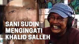 #KLIPHUBRAM | Sani Sudin Perihal Seniman Khalid Salleh