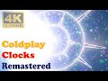 COLDPLAY - CLOCKS (Remastered Audio) [4K Official Video With Audio Visualizer]
