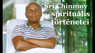 Sri Chinmoy spirituális történetei, 33. rész. Mire képes a hit