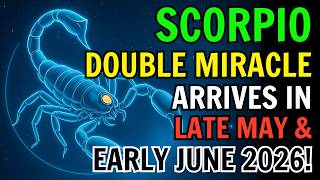 ♏ SCORPIO – DOUBLE LUCK IS HERE! 💫 A HUGE REFUND AND HEALING MIRACLE ARRIVE | LATE MAY & EARLY JUNE!