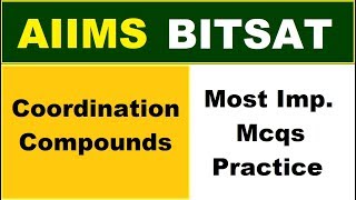 AIIMS / BITSAT 2018 | Coordination Compounds |  Most Important MCQs | Chemistry By Arvind Arora