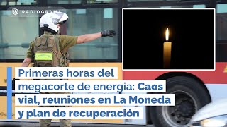 Primeras horas del megacorte de energia: Caos vial, reuniones en La Moneda y plan de recuperación