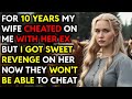 For 10 Years My Wife Cheated On Me But I Got Hard Revenge On Her Now She Regrets It Story Audio Book