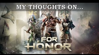 My Thoughts On : For Honor (2017)
