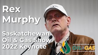 Rex Murphy at Saskatchewan Oil \u0026 Gas Show 2022