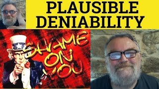 🔵 Plausible Deniability Meaning - Plausible Deniability Definition - Plausible Deniability Examples