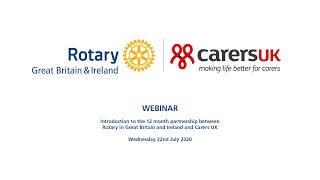 Rotary GB\u0026I and Carers UK - Partnership introduction webinar