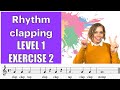 RHYTHM CLAPPING Practice! Level 1, Exercise 2 - WHOLE, HALF, QUARTER NOTES AND RESTS