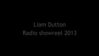 Liam Dutton Radio Showreel