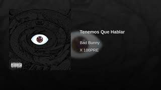 *Bad Bunny - Tenemos Que Hablar (Audio)*