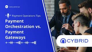 Payment Orchestration vs Payment Gateways Know the Differences