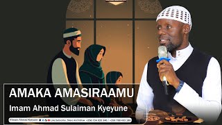 AMAKA AMASIRAAMU | IMAAM AHMAD SULAIMAN KYEYUNE