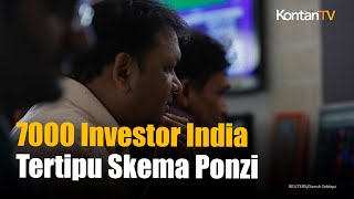 Ribuan Investor India kehilangan Rp 1,6 Triliun dalam Skema Ponzi | KONTAN News