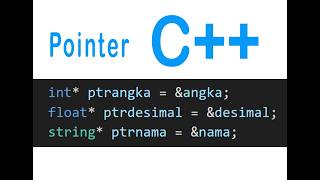 Tutorial C++: Cara Menggunakan Pointer pada Tipe Integer, Float, dan String