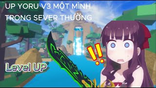 Cách up yoru v3 một mình trong sever thường Blox Fruits