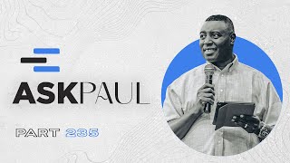 AKGC #ASKPAUL | Part 235 | With Apostle Dr. Paul M. Gitwaza