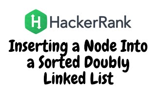 Inserting a Node Into a Sorted Doubly Linked List | HackerRank