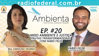 AMBIENTA - EP. #20 - MEIO AMBIENTE E JUSTIÇA SOCIAL