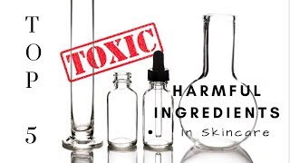 TOP 5 Harmful Ingredients In Skincare