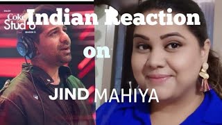 Jind Mahiya II Coke Studio II Indian reaction II  Shuja Haider II Season 11 II Episode 7