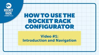 How to Use the Rocket Rack Configurator Part 1: Introduction and Navigation