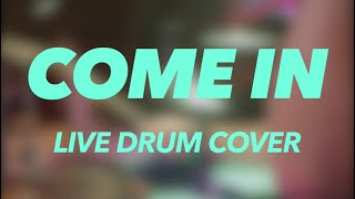 Come In - Todd Galberth (Live Drum Cover)