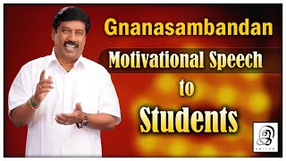 Gnanasambandanan Motivational speech to  Students