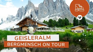 GEISLERALM - Die schönste Alm Südtirols? (Bergmensch on Tour)