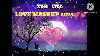 Non Stop Love Mashup 2023 ❤️💕Most Romantic Mashup 🥰Top Bollywood Songs ❤️❤️💕