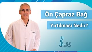 Ön Çapraz Bağ Yırtılması Nedir?