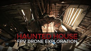 Haunted House FPV Drone Exploration – GHOST Caught on Camera Inside the house!!