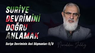 Suriye Devriminin Asıl Düşmanları | Nureddin Yıldız