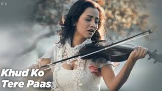 Khud Ko Tere Paas Full Song (Audio)