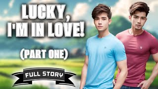 Lucky, I'm In Love! - Part 1 | BL Story | Full Story | Tagalog Love Story